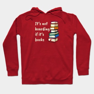 It's not hoarding if it's books Hoodie